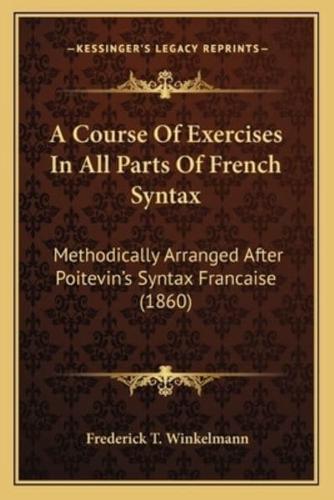 A Course Of Exercises In All Parts Of French Syntax