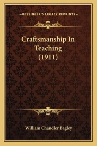 Craftsmanship In Teaching (1911)