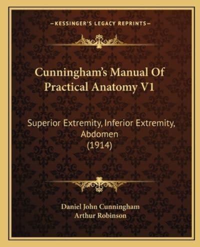 Cunningham's Manual Of Practical Anatomy V1