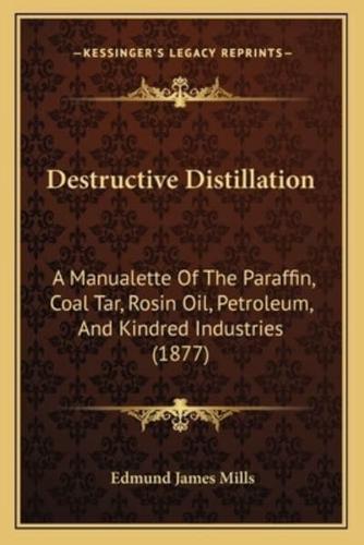 Destructive Distillation