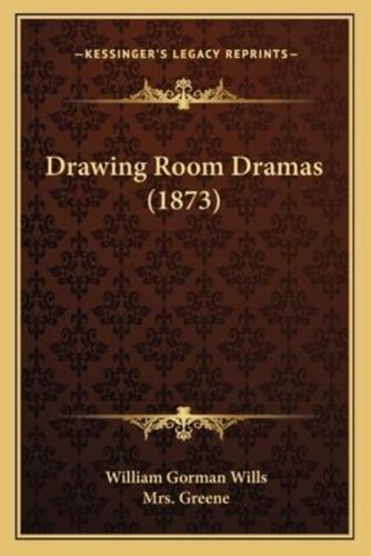 Drawing Room Dramas (1873)