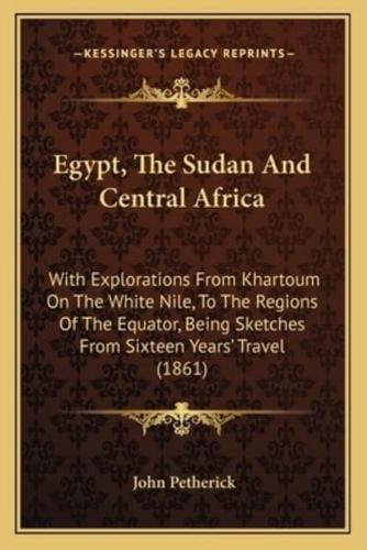 Egypt, The Sudan And Central Africa