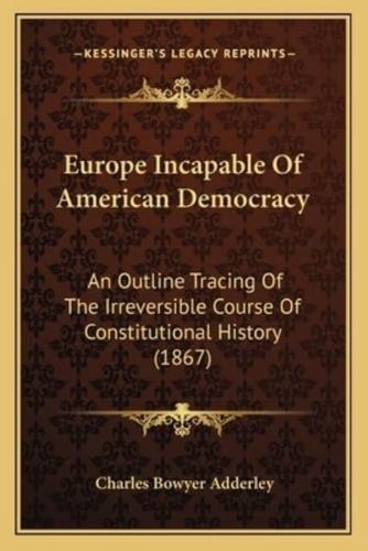 Europe Incapable Of American Democracy