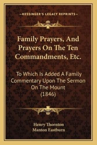 Family Prayers, And Prayers On The Ten Commandments, Etc.
