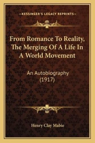 From Romance To Reality, The Merging Of A Life In A World Movement