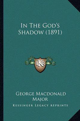 In The God's Shadow (1891)