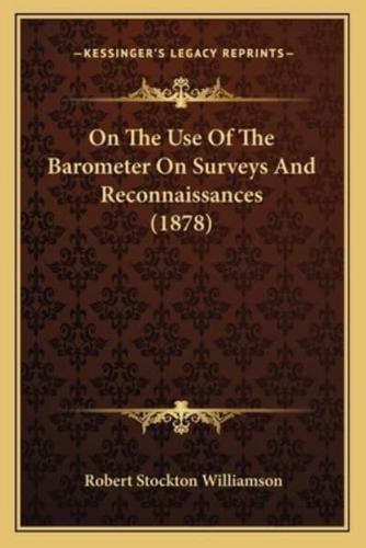 On The Use Of The Barometer On Surveys And Reconnaissances (1878)
