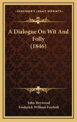 A Dialogue on Wit and Folly (1846)