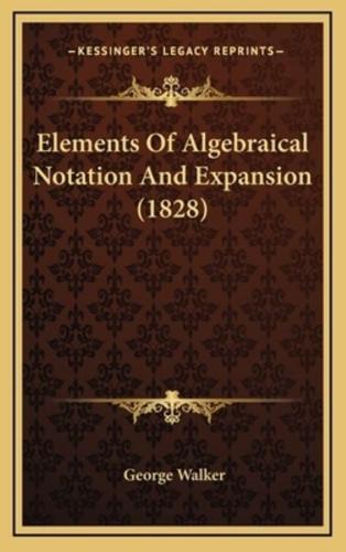 Elements of Algebraical Notation and Expansion (1828)