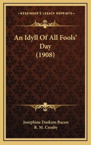 An Idyll of All Fools' Day (1908)
