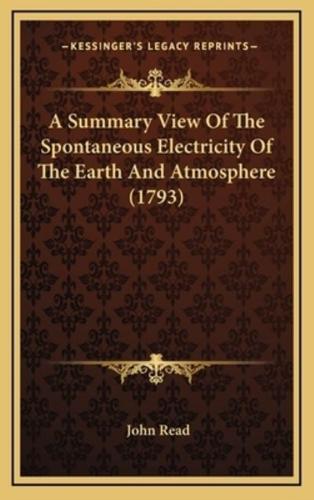 A Summary View of the Spontaneous Electricity of the Earth and Atmosphere (1793)