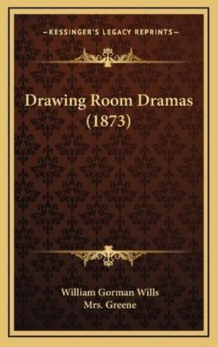 Drawing Room Dramas (1873)