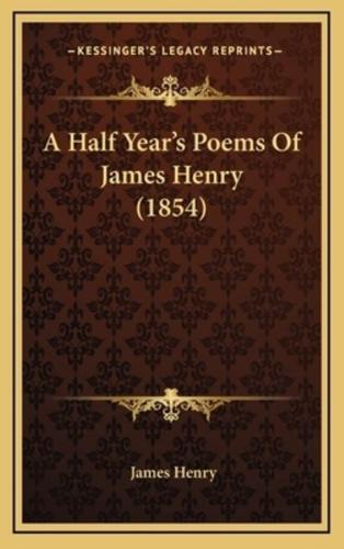 A Half Year's Poems of James Henry (1854)
