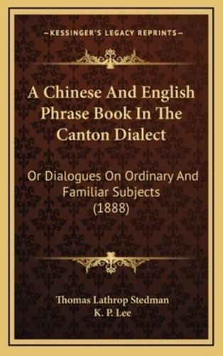 A Chinese and English Phrase Book in the Canton Dialect