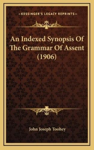 An Indexed Synopsis Of The Grammar Of Assent (1906)