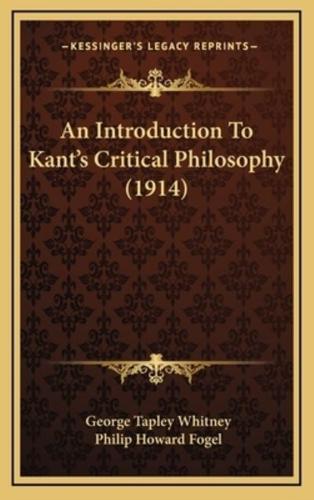 An Introduction To Kant's Critical Philosophy (1914)