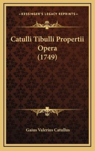 Catulli Tibulli Propertii Opera (1749)