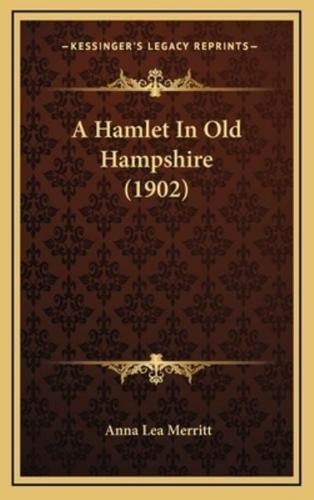 A Hamlet In Old Hampshire (1902)