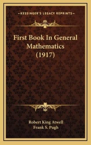 First Book in General Mathematics (1917)