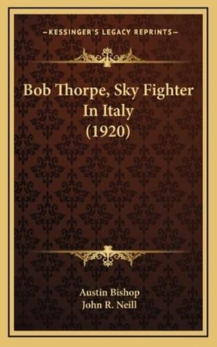 Bob Thorpe, Sky Fighter in Italy (1920)
