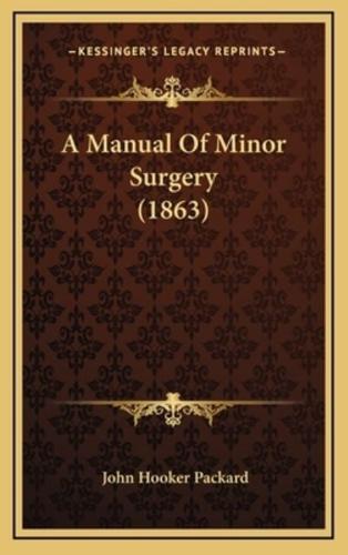 A Manual Of Minor Surgery (1863)