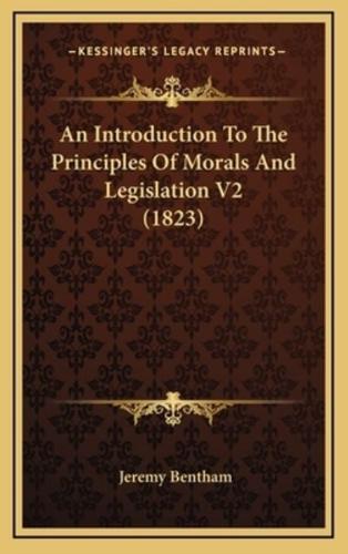 An Introduction to the Principles of Morals and Legislation V2 (1823)