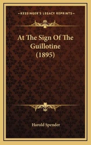 At the Sign of the Guillotine (1895)