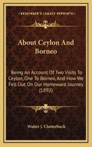 About Ceylon and Borneo