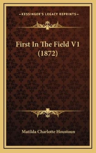 First in the Field V1 (1872)