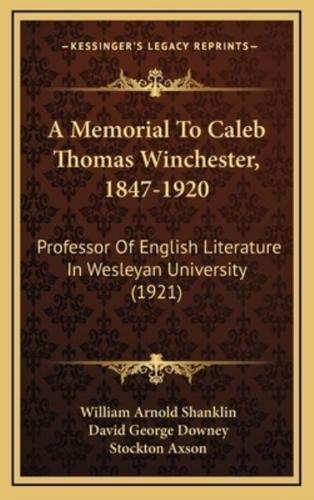 A Memorial to Caleb Thomas Winchester, 1847-1920