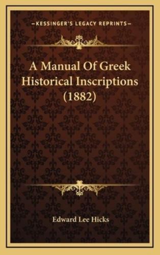 A Manual of Greek Historical Inscriptions (1882)