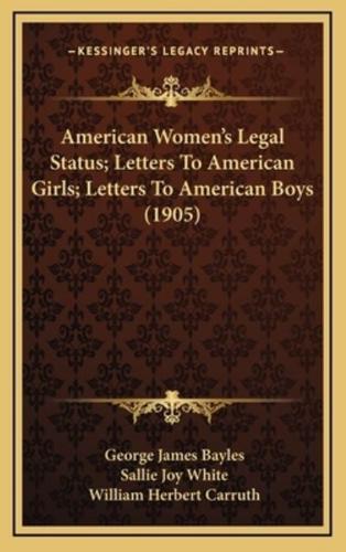 American Women's Legal Status; Letters to American Girls; Letters to American Boys (1905)