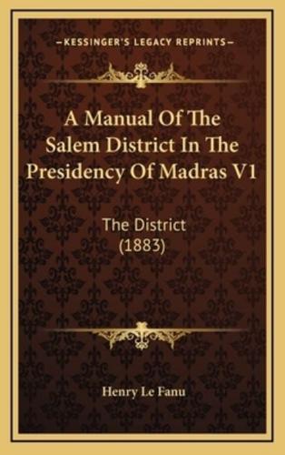 A Manual of the Salem District in the Presidency of Madras V1