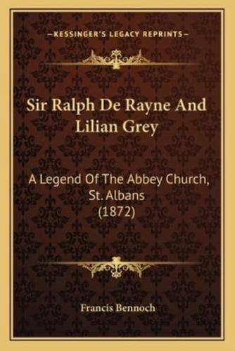 Sir Ralph De Rayne And Lilian Grey