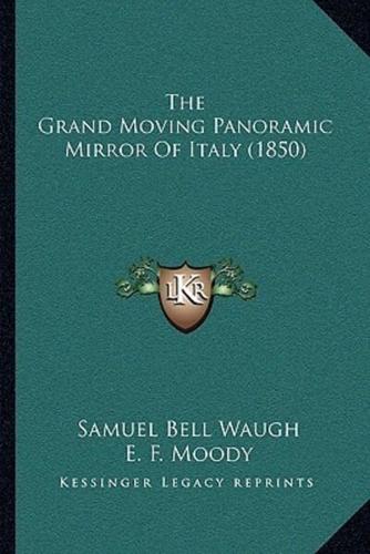 The Grand Moving Panoramic Mirror Of Italy (1850)