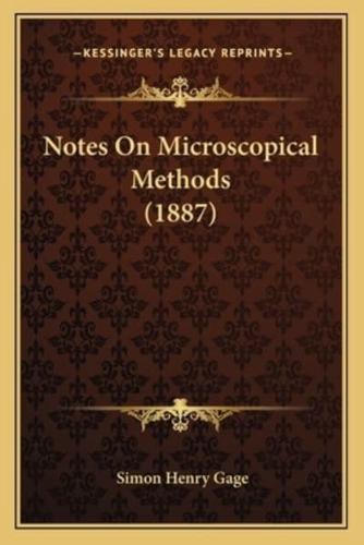 Notes On Microscopical Methods (1887)