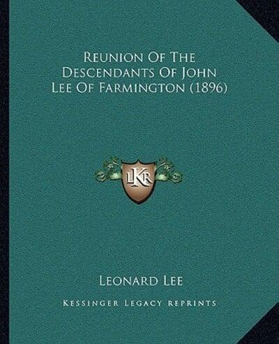 Reunion Of The Descendants Of John Lee Of Farmington (1896)