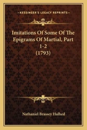Imitations Of Some Of The Epigrams Of Martial, Part 1-2 (1793)