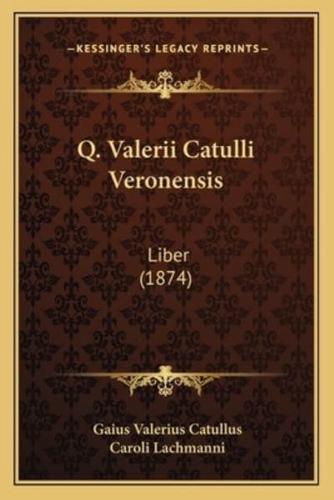 Q. Valerii Catulli Veronensis