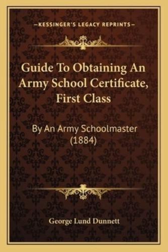 Guide to Obtaining an Army School Certificate, First Class