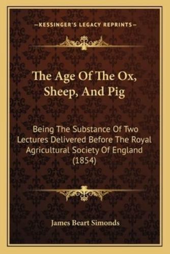 The Age Of The Ox, Sheep, And Pig