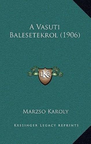 A Vasuti Balesetekrol (1906)