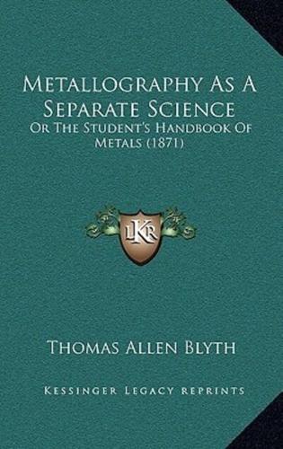 Metallography as a Separate Science