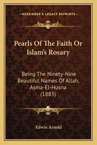 Pearls Of The Faith Or Islam's Rosary