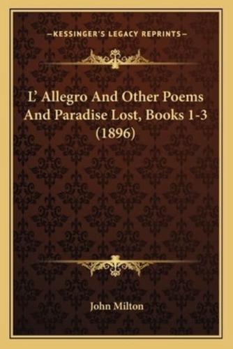 L' Allegro And Other Poems And Paradise Lost, Books 1-3 (1896)