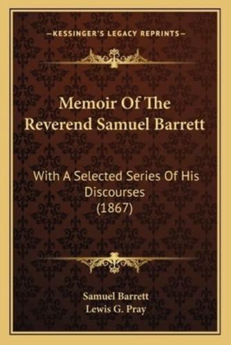 Memoir Of The Reverend Samuel Barrett