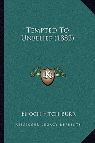 Tempted To Unbelief (1882)