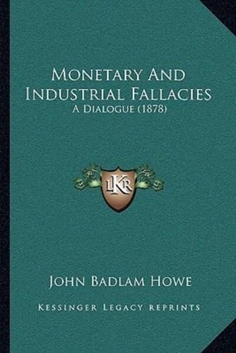 Monetary And Industrial Fallacies