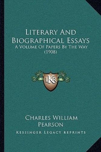 Literary And Biographical Essays
