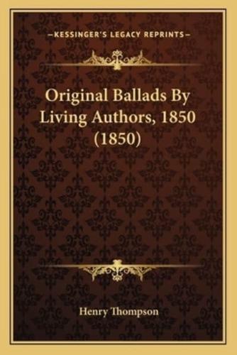 Original Ballads By Living Authors, 1850 (1850)